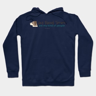 Jack Russell Terriers are my kind of people Hoodie